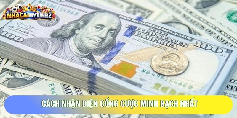 Cách nhận diện cổng cược minh bạch nhất Cách nhận diện cổng cược minh bạch nhất
