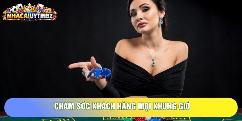 Chăm sóc khách hàng mọi khung giờ