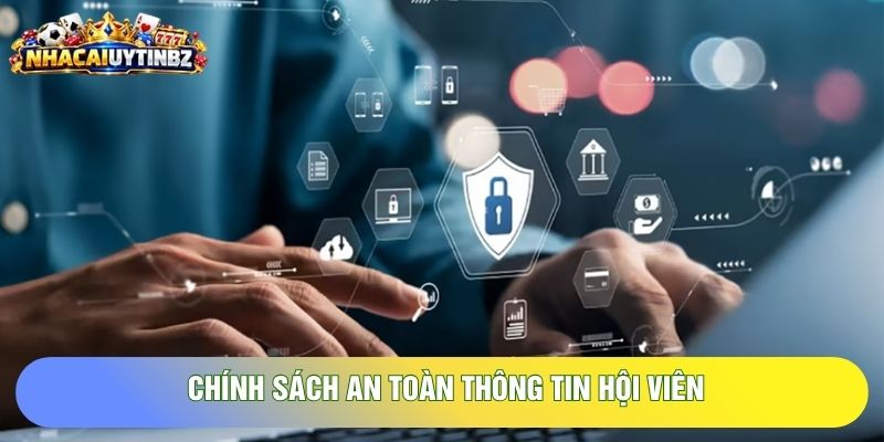 Chính sách an toàn thông tin hội viên