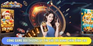 Cổng Game Đổi Thưởng Uy Tín Giải Trí Xanh Chín Đỉnh Cao