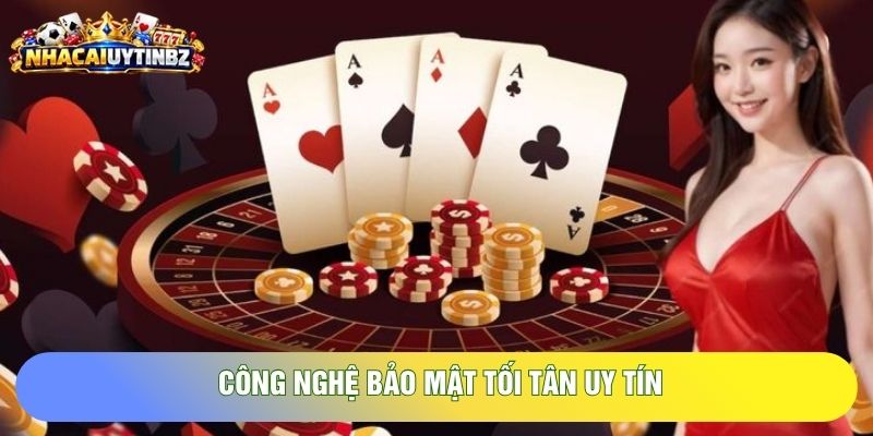 Công nghệ bảo mật tối tân uy tín