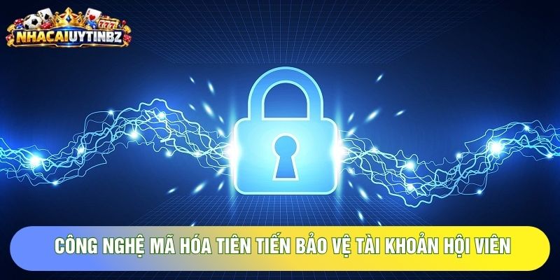 Công nghệ mã hóa tiên tiến bảo vệ tài khoản hội viên Công nghệ mã hóa tiên tiến bảo vệ tài khoản hội viên