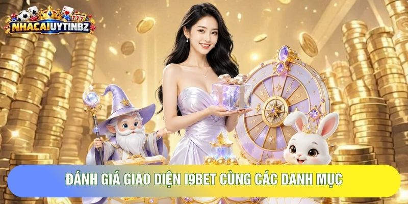 Đánh giá giao diện i9bet cùng danh mục casino, thể thao, slot