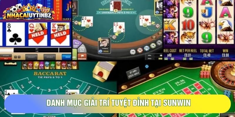 Danh mục giải trí tuyệt đỉnh tại SUNWIN