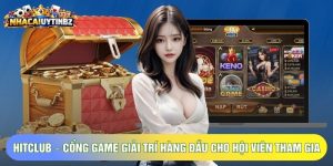 Hitclub – Cổng Game Giải Trí Hàng Đầu Cho Hội Viên Tham Gia