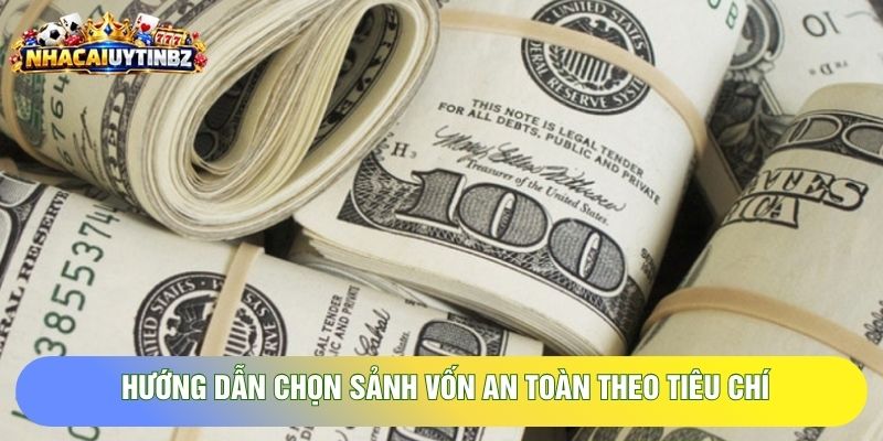 Hướng dẫn chọn sảnh vốn an toàn theo tiêu chí Hướng dẫn chọn sảnh vốn an toàn theo tiêu chí