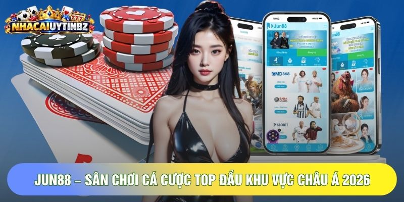 Jun88 – Sân Chơi Cá Cược Top Đầu Khu Vực Châu Á 2026