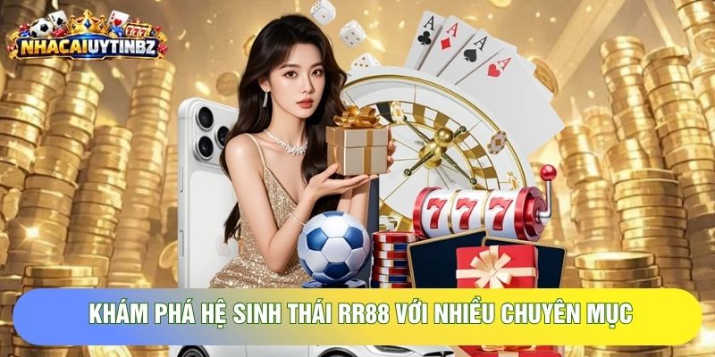 Khám phá hệ sinh thái RR88 với nhiều chuyên mục