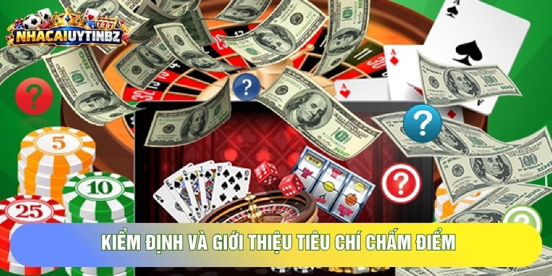 Kiểm định và giới thiệu tiêu chí chấm điểm Kiểm định và giới thiệu tiêu chí chấm điểm
