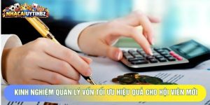 Kinh Nghiệm Quản Lý Vốn Tối Ưu Hiệu Quả Cho Hội Viên Mới