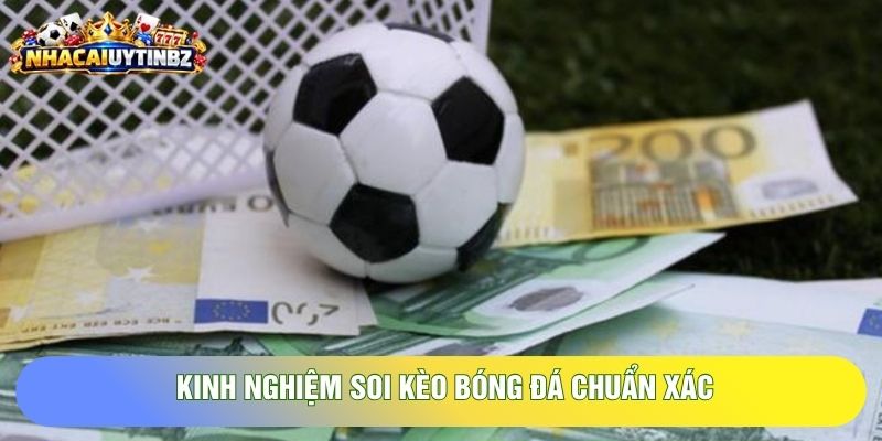 kinh nghiệm soi kèo bóng đá chuẩn xác