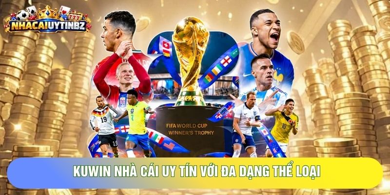 KUWIN nhà cái uy tín với đa dạng thể loại