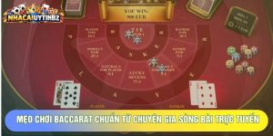 Mẹo Chơi Baccarat Chuẩn Từ Chuyên Gia Sòng Bài Trực Tuyến