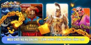 Mẹo Chơi Nổ Hũ Online - Cẩm Nang Săn Thưởng Đỉnh Cao