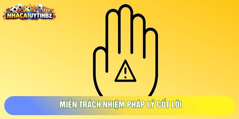 miễn trách nhiệm pháp lý cốt lõi
