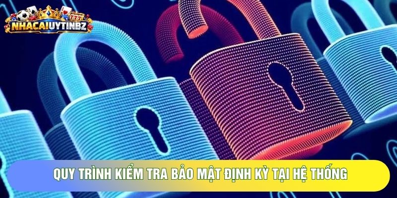 quy trình kiểm tra bảo mật định kỳ tại hệ thống quy trình kiểm tra bảo mật định kỳ tại hệ thống