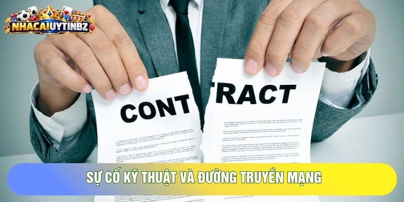sự cố kỹ thuật và đường truyền mạng